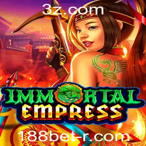 Descubra o Fascinante Mundo de ImmortalEmpress: Um Jogo Inovador nas Apostas 188BET
